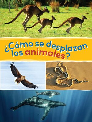 cover image of ¿Cómo se desplazan los animales? (How Do Animals Move?)